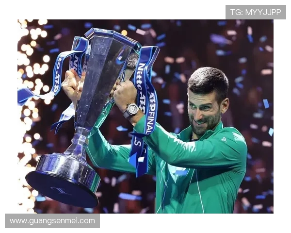 德约科维奇强势夺冠再创纪录 新星崛起网坛格局或将迎来新变化