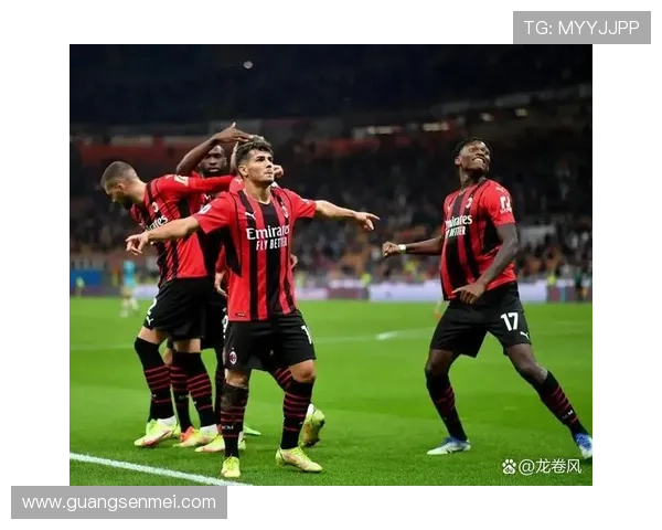 AC米兰新赛季战略布局加速管理改革与阵容升级正式启动进程